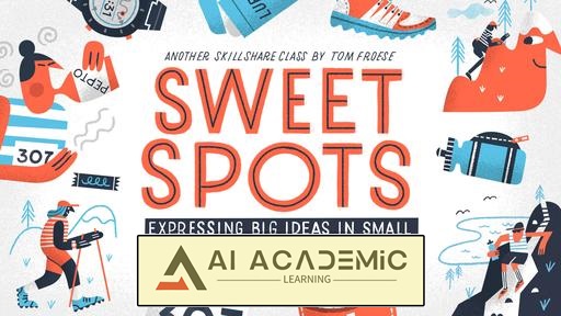 آموزش Sweet Spots - بیان ایده‌های بزرگ در تصویرسازی‌های ادیتوریال کوچک