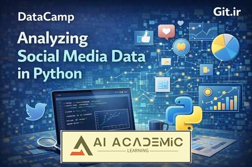 تحلیل داده‌ شبکه‌های اجتماعی در Python