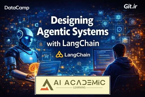 طراحی سامانه‌های عاملی با LangChain