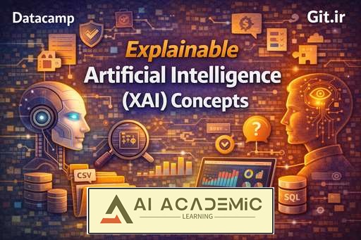 مفاهیم هوش مصنوعی قابل توضیح (XAI)