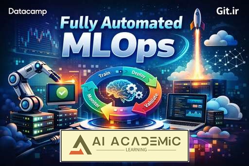آموزش MLOps کاملاً خودکار