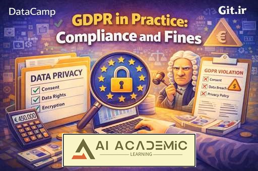 آموزش GDPR در عمل: انطباق و جریمه‌ها