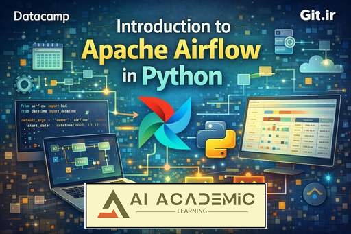 مقدمه‌ای بر Apache Airflow در Python