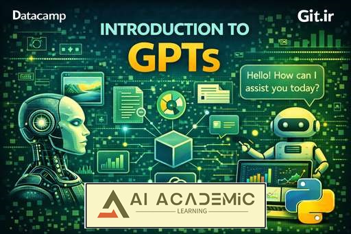 مقدمه‌ای بر GPTs