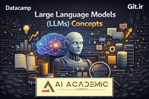 مفاهیم مدل‌های زبانی بزرگ (LLMs)