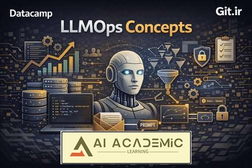 مفاهیم LLMOps