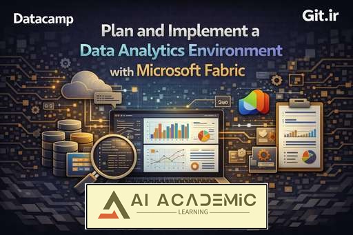 برنامه‌ریزی و پیاده‌سازی محیط تحلیل داده با Microsoft Fabric