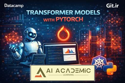 مدل‌های ترنسفورمر با PyTorch