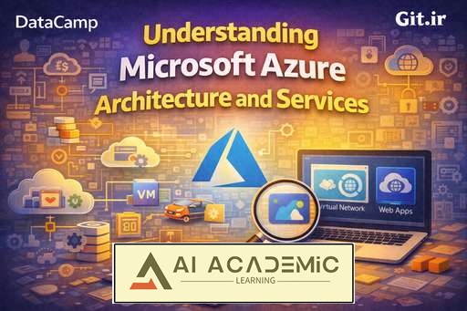 درک معماری و سرویس‌های  Microsoft Azure