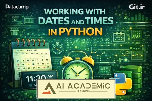 کار با تاریخ و زمان در Python