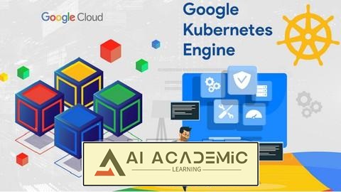 آموزش Google Kubernetes Engine (GKE) - راهنمای عملی [GCP]
