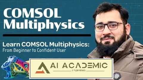 یادگیری COMSOL Multiphysics: از مبتدی تا کاربر حرفه‌ای