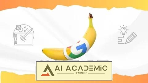 مسترکلاس Nano Banana: ویرایش عکس و طراحی با هوش مصنوعی 2025