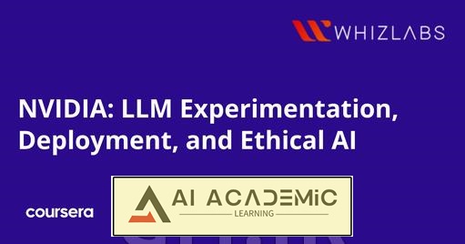 دوره NVIDIA: آزمایش LLM، استقرار و هوش مصنوعی اخلاقی