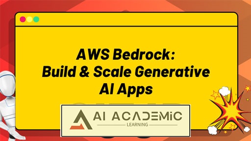 راهنمای کامل AWS Bedrock: ساخت و مقیاس‌دهی اپلیکیشن‌های Generative AI