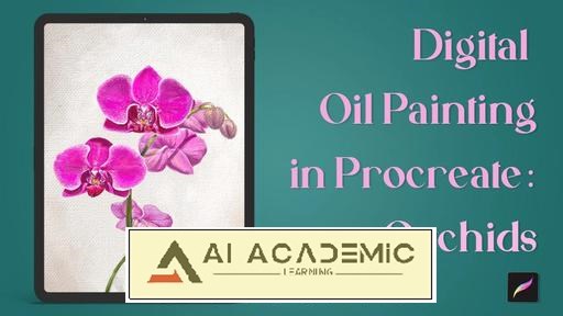 نقاشی روغنی دیجیتال در Procreate: ارکیده‌های واقع‌گرایانه