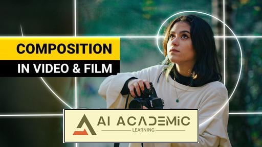 تسلط به کامپوزیشن‌های سینماتیک در ویدئو و فیلم