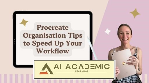 نکات سازماندهی Procreate برای سرعت بخشیدن به گردش کار خود