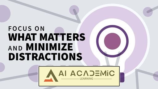 بر روی آنچه مهم است تمرکز کنید و عوامل حواس‌پرتی را به حداقل برسانید